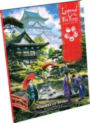 Legend of the Five Rings RPG: Courts of Stone Hardcover